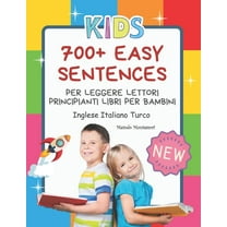 700 Easy Sentences Per Leggere Lettori Principianti Libri Per Bambini Inglese Italiano Turco Metodo Montessori : Illustrating children's books jumbo picture for kids to practice reading, coloring. I can read and paint creativity for kids 4-8 anni. (Paperback)
