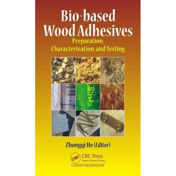 Bio-based Wood Adhesives: Preparation, Characterization, and Testing, (Hardcover)