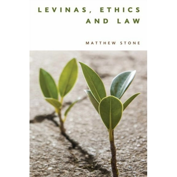 Levinas, Ethics and Law (Paperback)