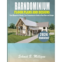 Barndominium Floor Plans and Designs: From Blueprint to Beauty: Your Comprehensive Guide to Floor Plans and Designs, (Paperback)