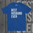 thumbnail image 6 of Mens Best Husband Ever T Shirt Funny Saying Novelty Tee Gift for Dad Cool Humor Graphic Tees, 6 of 6