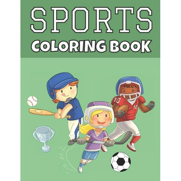 Sports Coloring Book: For Kids Baseball, Football, Hockey, Soccer & Tennis Large Print, (Paperback)