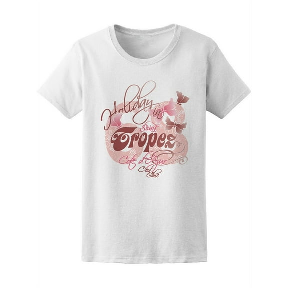 Holiday In Saint Tropez Tee Women's -Image by Shutterstock