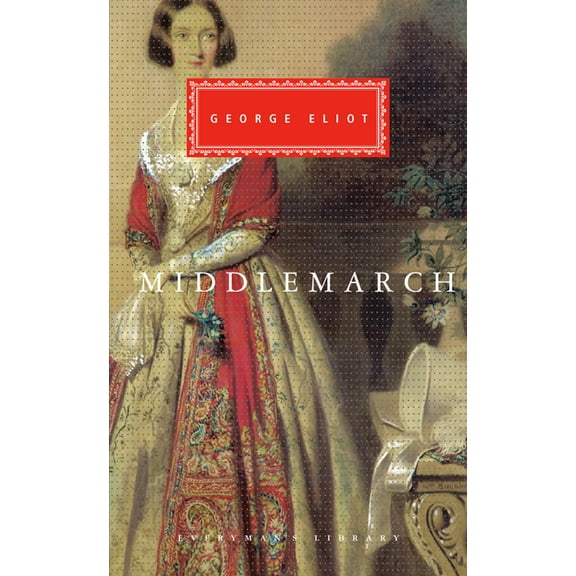 Everyman's Library Classics Middlemarch: Introduction by E.S. Shaffer, (Hardcover)