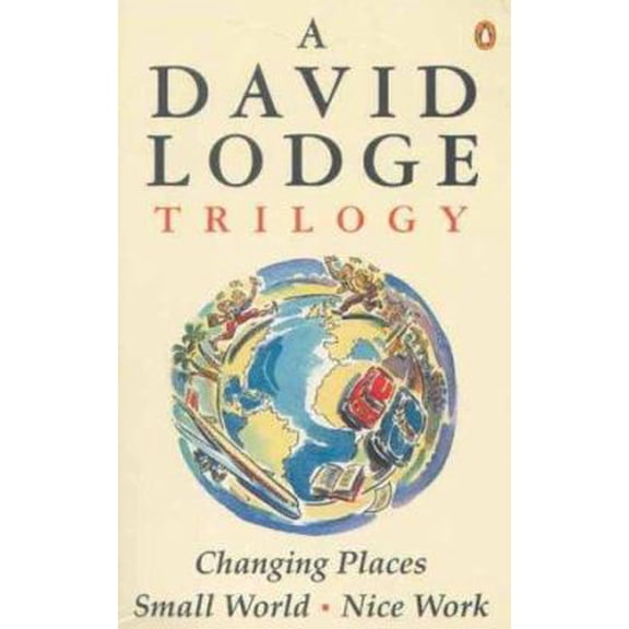 Pre-Owned A David Lodge Trilogy : Changing Places', 'Small World', 'Nice Work (Paperback) 0140172971 9780140172973