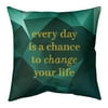 ArtVerse Quotes Faux Gemstone Change Your Life Quote Pillow-Faux Suede 26 x 26 Large