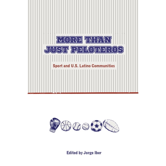 Sport in the American West More Than Just Peloteros: Sport and U.S. Latino Communities, (Hardcover)