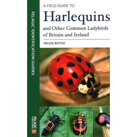 A Field Guide to Harlequins and Other Common Ladybirds of Britain and Ireland (Paperback)