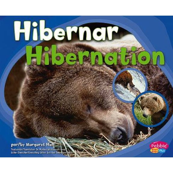 Pre-Owned Hibernar/ Hibernation (Pebble Plus Bilingual: Patrones en la Naturaleza/ Patterns in Nature) (Spanish and English Edition) (Unknown) 1429623713 9781429623711
