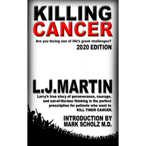 Killing Cancer: One man's journey down the cancer trail...twice., (Paperback)