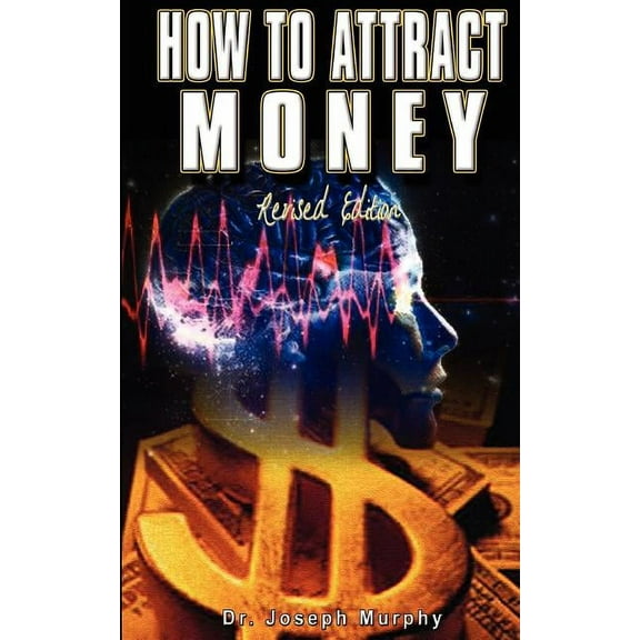 How to Attract Money, Revised Edition (Paperback)
