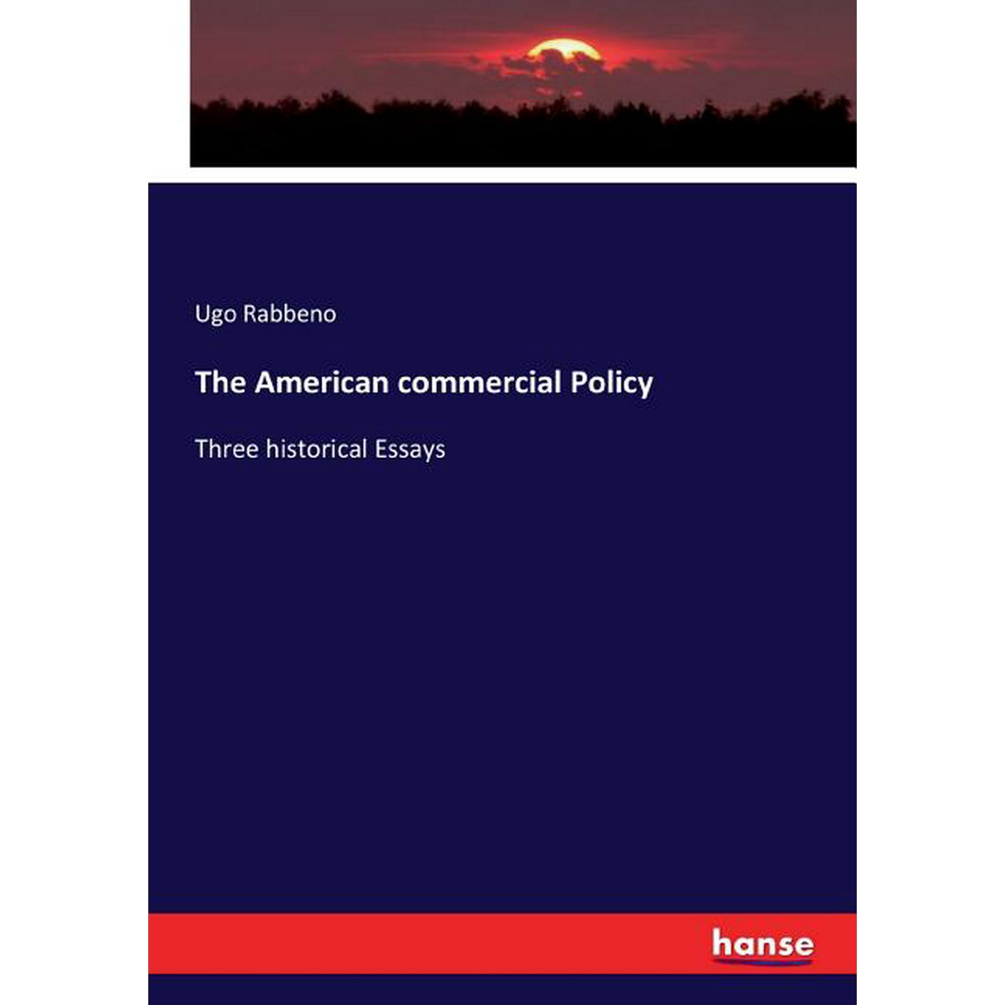 The American commercial Policy: Three historical Essays, (Paperback)