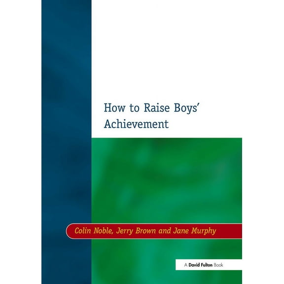 How to Raise Boys' Achievement, (Paperback)