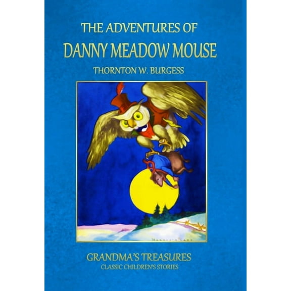 The Adventures of Danny Meadow Mouse, (Hardcover)