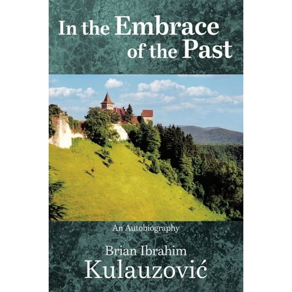 In the Embrace of the Past: An Autobiography, (Paperback)