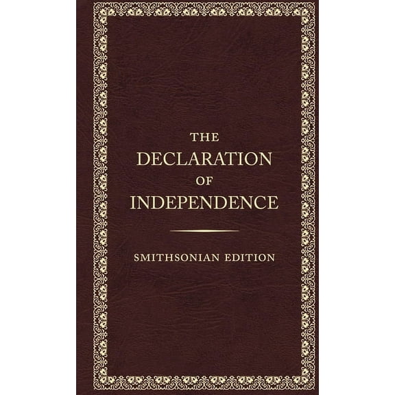 The Declaration of Independence, Smithsonian Edition, (Hardcover)
