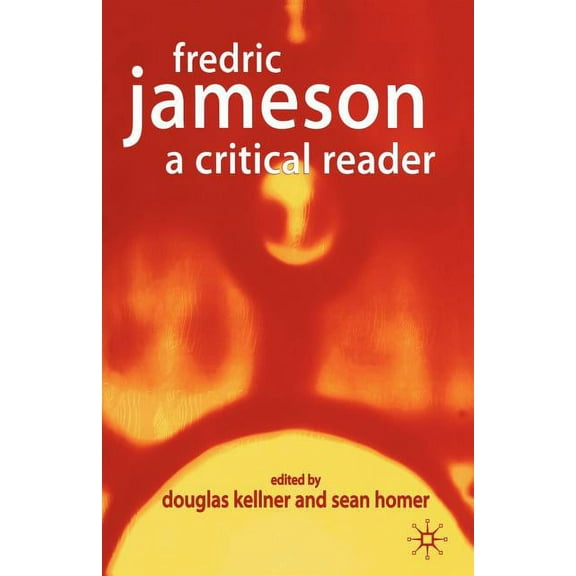 Fredric Jameson: A Critical Reader, (Paperback)