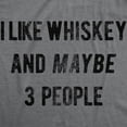 thumbnail image 2 of Womens I Like Whiskey and Maybe 3 People Funny Drinking Tee for Ladies Womens Graphic Tees, 2 of 9