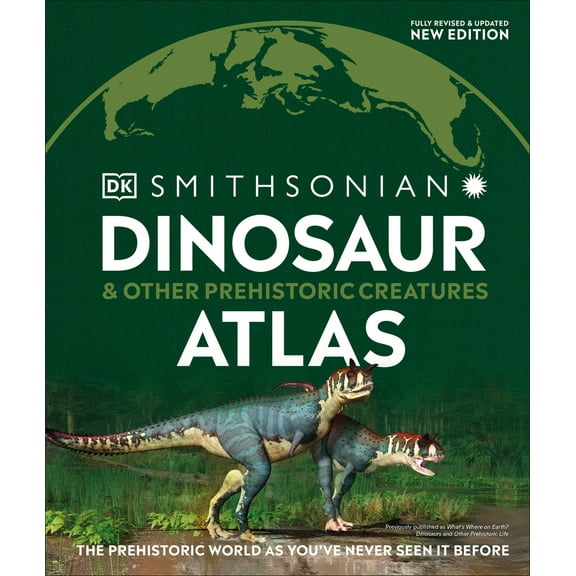 Pre-Owned Dinosaur and Other Prehistoric Creatures Atlas: The Prehistoric World as You've Never Seen It Before (Hardcover) 0744035473 9780744035476
