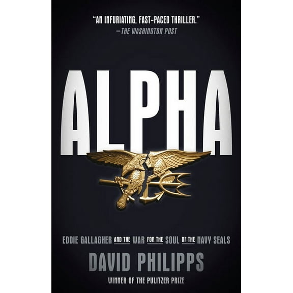 Alpha: Eddie Gallagher and the War for the Soul of the Navy Seals, (Paperback)