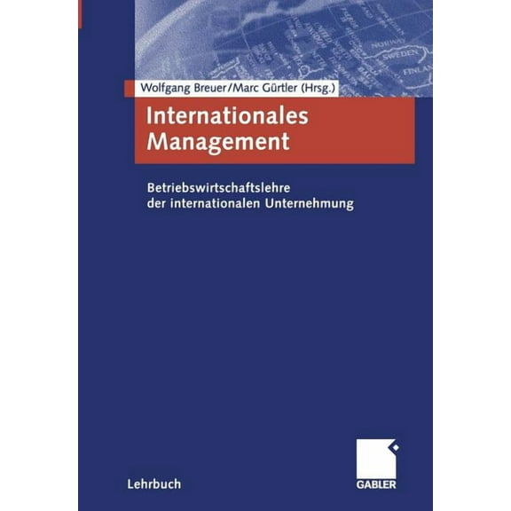 Internationales Management: Betriebswirtschaftslehre Der Internationalen Unternehmung, (Paperback)