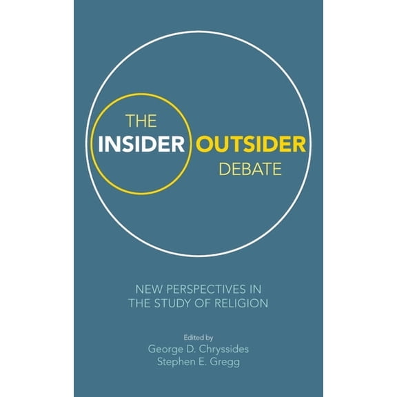 The Insider/Outsider Debate: New Perspectives in the Study of Religion, (Hardcover)