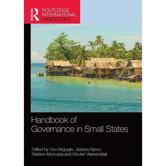 Routledge International Handbooks Handbook of Governance in Small States, (Paperback)