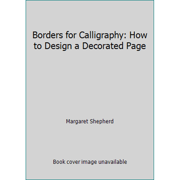 Pre-Owned Borders for Calligraphy: How to Design a Decorated Page (Plastic Comb) 002029560X 9780020295600