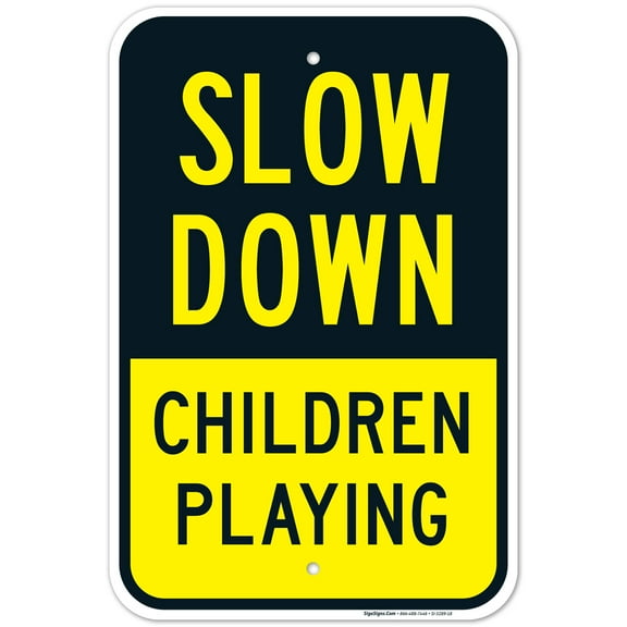 Slow Down Children Playing Sign, Traffic Sign, 12x18 Aluminum
