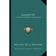 Lafayette : A Revolutionary Gentleman (Paperback)