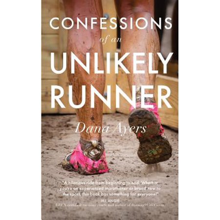 Confessions of an Unlikely Runner: A Guide to Racing and Obstacle Courses for the Averagely Fit and Halfway Dedicated (Best Obstacle Course Shows)