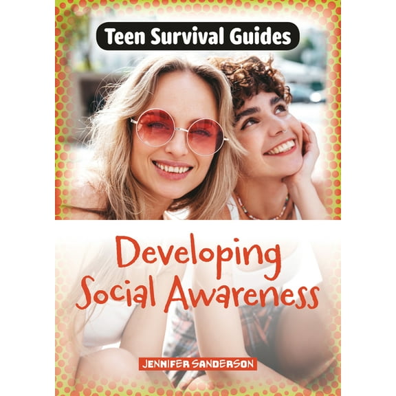 Teen Survival Guides Developing Social Awareness, (Paperback)