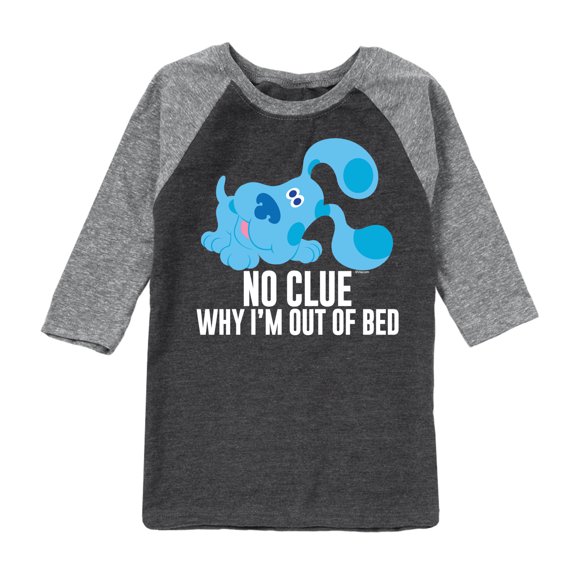 Blue Clues & You! - No Clue Why I'm Out Of Bed - Toddler And Youth Raglan Graphic T-Shirt
