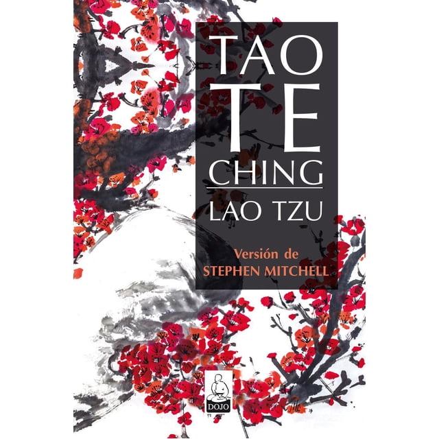 Tao Te Ching. Versión de Stephen Mitchell Dojo Ediciones 9788494709272