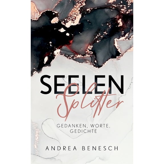 Seelensplitter: Gedanken, Worte, Gedichte, (Paperback)