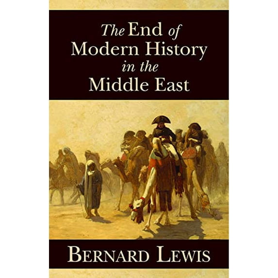 Pre-Owned The End of Modern History in the Middle East (Hardcover) 0817912940 9780817912949