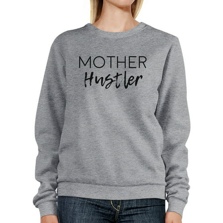 Mother Hustler Gray Unisex Graphic Sweatshirt Mothers Day Gift