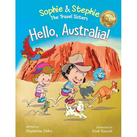 Sophie & Stephie: The Travel Sisters Hello, Australia!: A Children's Picture Book Outback Adventure for Kids Ages 4-8, Book 7, (Paperback)