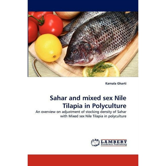 Sahar and Mixed Sex Nile Tilapia in Polyculture (Paperback)