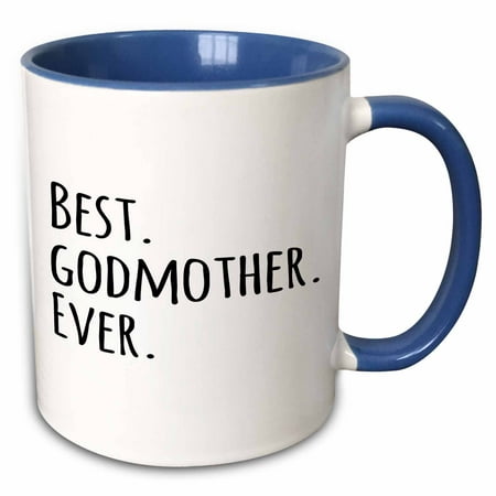 3dRose Best Godmother Ever - Gifts for God mothers or Godmoms - god mom - godparents - black text - Two Tone Blue Mug,