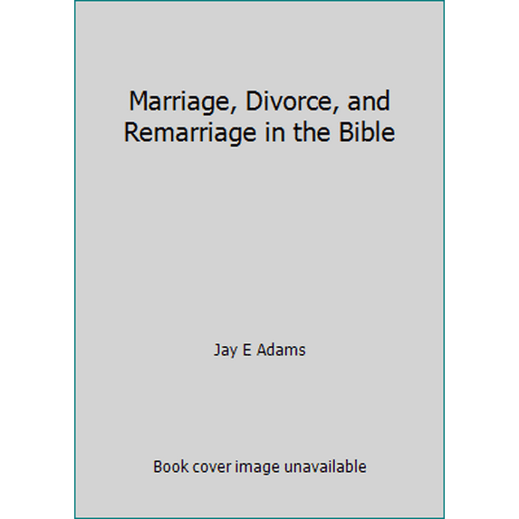 Pre-Owned Marriage, Divorce, and Remarriage in the Bible (Paperback) 0875520685 9780875520681