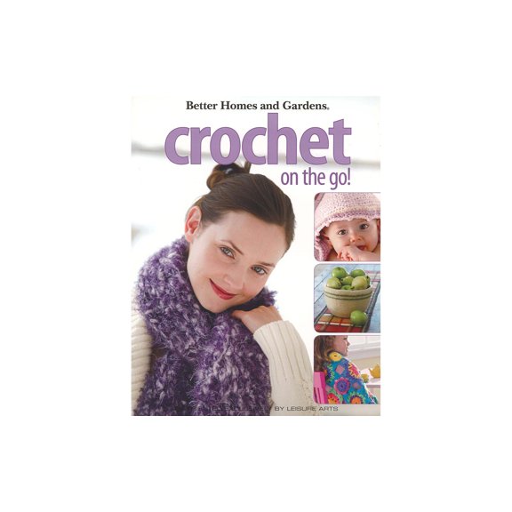 Leisure Arts BHG Crochet On The Go Crochet Book