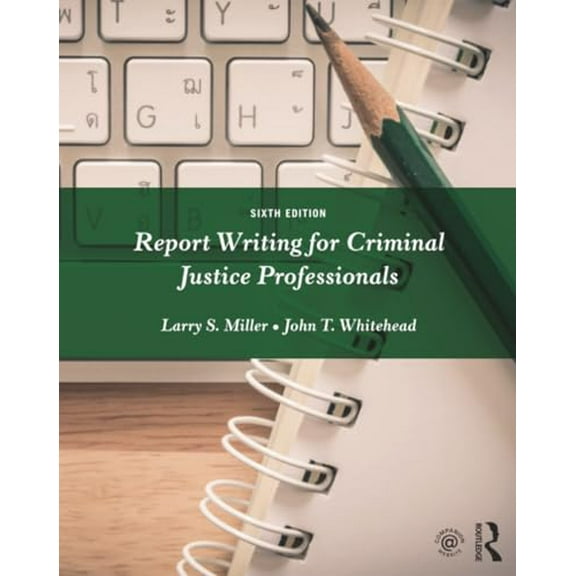 Pre-Owned Report Writing for Criminal Justice Professionals (Paperback) 1138288934 9781138288935