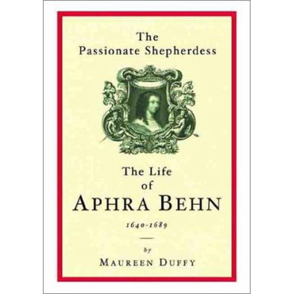 Pre-Owned Phoenix: The Passionate Shepherdess: The Life of Aphra Behn 1649-1680 (Paperback) 1842121669 9781842121665