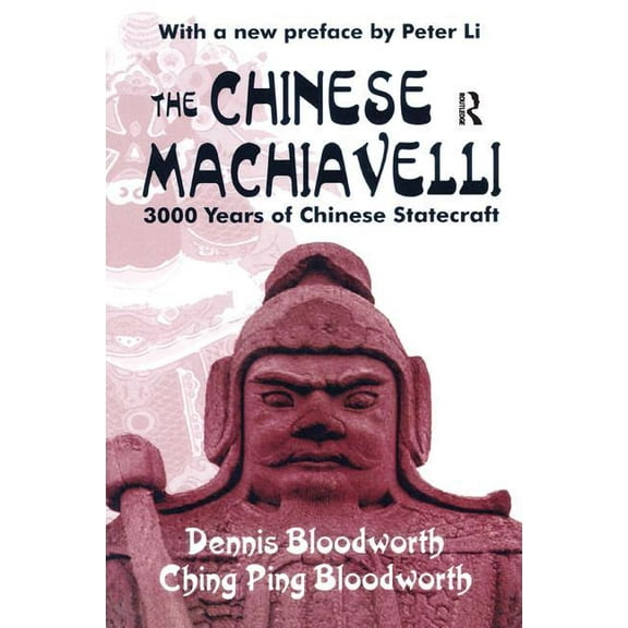 The Chinese Machiavelli: 3000 Years of Chinese Statecraft, (Hardcover)