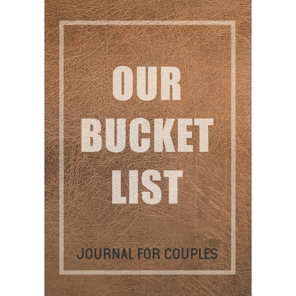 Our Bucket List Journal for Couples: A Bucket List Guided Journal For ...