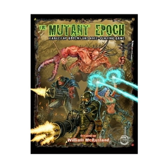 The Mutant Epoch: Tabletop Adventure Role-Playing Game (Paperback) by William McAusland