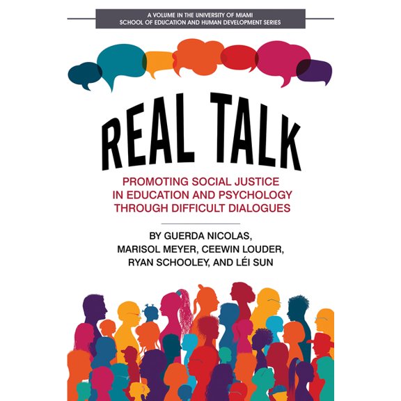 University of Miami School of Education  Real Talk: Promoting Social Justice in Education and Psychology Through Difficult Dialogues, (Hardcover)