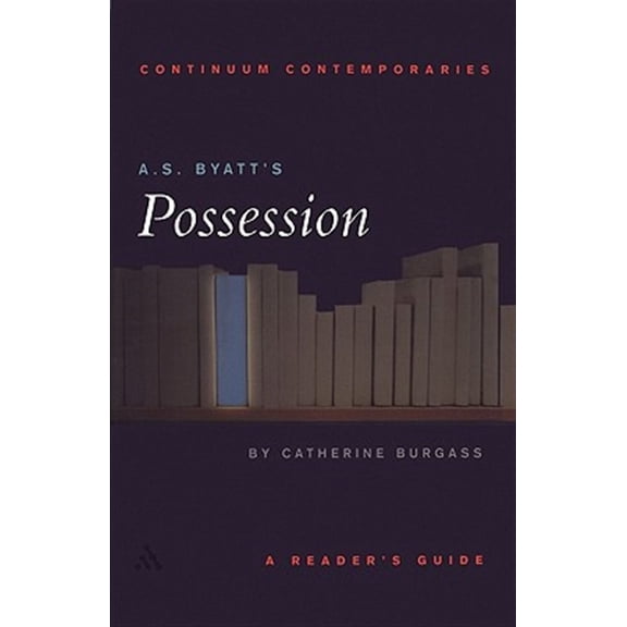 Pre-Owned A.S. Byatt's Possession: A Reader's Guide (Paperback) 0826452485 9780826452481