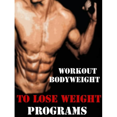 Workout Bodyweight to Lose Weight Programs -